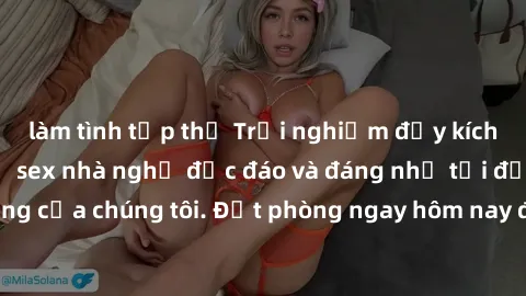 làm tình tập thể Trải nghiệm đầy kích thích với dịch vụ sex nhà nghỉ độc đáo và đáng nhớ tại địa điểm sang trọng của chúng tôi. Đặt phòng ngay hôm nay để thỏa mãn mọi ham muốn của bạn.