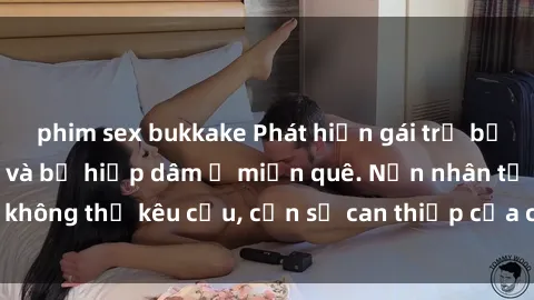 phim sex bukkake Phát hiện gái trẻ bị trói trong chuồng và bị hiếp dâm ở miền quê. Nạn nhân tự kỷ không thể kêu cứu, cần sự can thiệp của cộng đồng địa phương.