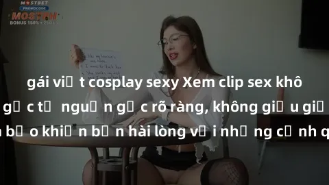 gái việt cosplay sexy Xem clip sex không che mới - Nguồn gốc từ nguồn gốc rõ ràng, không giấu giếm. Đảm bảo khiến bạn hài lòng với những cảnh quay táo bạo và đầy kích thích.