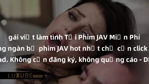 gái việt làm tình Tải Phim JAV Miễn Phí - Thưởng thức hàng ngàn bộ phim JAV hot nhất chỉ cần click download. Không cần đăng ký, không quảng cáo - Dễ dàng tải về và xem online!