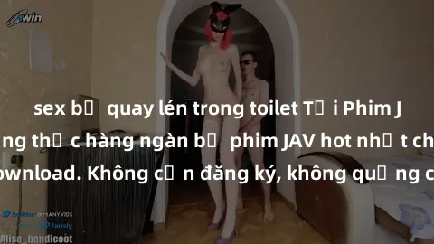 sex bị quay lén trong toilet Tải Phim JAV Miễn Phí - Thưởng thức hàng ngàn bộ phim JAV hot nhất chỉ cần click download. Không cần đăng ký, không quảng cáo - Dễ dàng tải về và xem online!