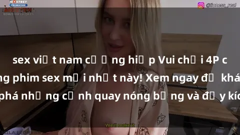 sex việt nam cưỡng hiếp Vui chơi 4P cực kỳ hấp dẫn trong phim sex mới nhất này! Xem ngay để khám phá những cảnh quay nóng bỏng và đầy kích thích của bộ phim này!