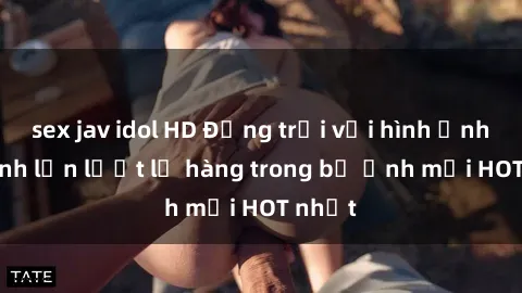 sex jav idol HD Động trời với hình ảnh gái xinh lần lượt lộ hàng trong bộ ảnh mới HOT nhất