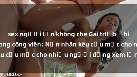 sex người lớn không che Gái trẻ bị hiếp dâm bạo lực trong công viên: Nạn nhân kêu cứu mặc cho nhiều người đứng xem lạnh lùng