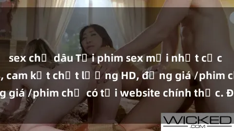 sex chị dâu Tải phim sex mới nhất cực nhanh không virus, cam kết chất lượng HD, đồng giá /phim chỉ có tại website chính thức. Đặt ngay!