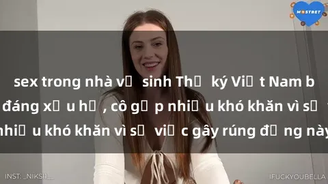 sex trong nhà vệ sinh Thư ký Việt Nam bị phát tán clip sex đáng xấu hổ, cô gặp nhiều khó khăn vì sự việc gây rúng động này.