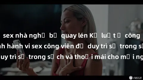 sex nhà nghỉ bị quay lén Kỷ luật ở công viên: Chấn chỉnh hành vi sex công viên để duy trì sự trong sạch và thoải mái cho mọi người.