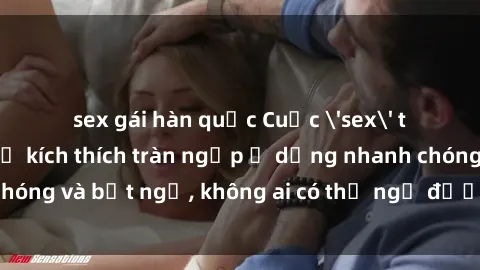 sex gái hàn quốc Cuộc 'sex' trong thang máy: Khi sự kích thích tràn ngập ở dạng nhanh chóng và bất ngờ, không ai có thể ngờ được điều gì sẽ xảy ra!