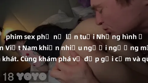 phim sex phụ nữ lớn tuổi Những hình ảnh sex gái sinh viên Việt Nam khiến nhiều người ngưỡng mộ và thèm khát. Cùng khám phá vẻ đẹp gợi cảm và quyến rũ của những cô gái trẻ này.