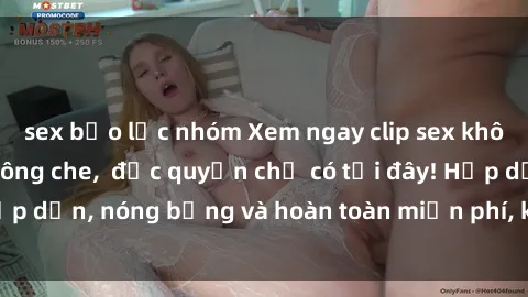sex bạo lực nhóm Xem ngay clip sex không che cực hot, không che,  độc quyền chỉ có tại đây! Hấp dẫn, nóng bỏng và hoàn toàn miễn phí, không thể bỏ qua!