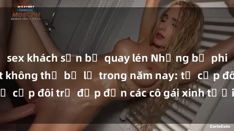 sex khách sạn bị quay lén Những bộ phim sex JAV hot nhất không thể bỏ lỡ trong năm nay: từ cặp đôi trẻ đẹp đến các cô gái xinh tươi đầy sức hút.