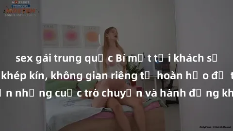 sex gái trung quốc Bí mật tại khách sạn: Phòng quay lén khép kín, không gian riêng tư hoàn hảo để thực hiện những cuộc trò chuyện và hành động không bị người khác phát hiện.