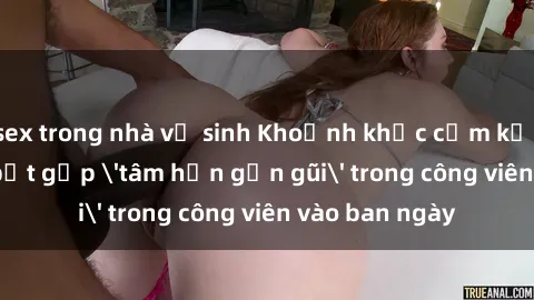 sex trong nhà vệ sinh Khoảnh khắc cấm kỵ: Cặp đôi bị bắt gặp 'tâm hồn gần gũi' trong công viên vào ban ngày
