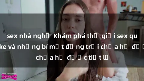 sex nhà nghỉ Khám phá thế giới sex quán karaoke và những bí mật động trời chưa hề được tiết lộ