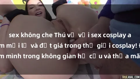 sex không che Thú vị với sex cosplay anime: Trải nghiệm mới lạ và đắt giá trong thế giới cosplay! Đắm mình trong không gian hư cấu và thỏa mãn niềm đam mê của bạn!