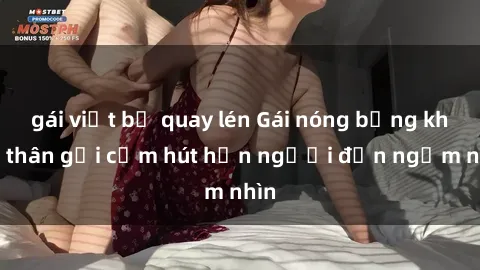 gái việt bị quay lén Gái nóng bỏng khỏa thân gợi cảm hút hồn người đến ngắm nhìn