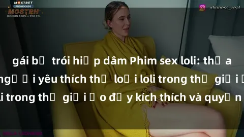 gái bị trói hiếp dâm Phim sex loli: thỏa mãn đam mê của người yêu thích thể loại loli trong thế giới ảo đầy kích thích và quyến rũ.