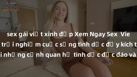sex gái việt xinh đẹp Xem Ngay Sex  Vietsub Full HD - Cùng trải nghiệm cuộc sống tình dục đầy kích thích với những cảnh quan hệ tình dục độc đáo và mãnh liệt trong bộ phim này!